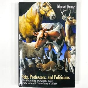 Pets Professors & Politicians Book Atlantic Veterinary College UPEI Vetmed Bruce